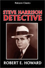 Steve Harrison, Detective Collection by Robert E. Howard