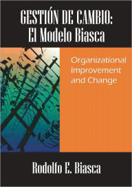 Title: GESTIÓN DE CAMBIO: El Modelo Biasca., Author: Rodolfo E. Biasca