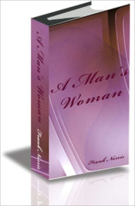 Title: A Man's Woman, Author: Frank Norris