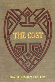 Title: The Cost, Author: David Graham Phillips