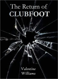 Title: The Return of Clubfoot [With ATOC], Author: Valentine Williams