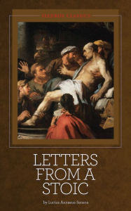 Title: Letters from a Stoic - Seneca, Author: Lucius Annaeus Seneca