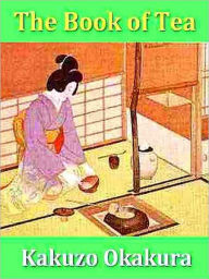 Title: The Book of Tea, Author: Kakuzo Okakura