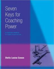 Title: Seven Keys for Coaching Power, Author: Stella Cowan