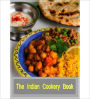 The Indian Cookery Book: A Cooking Classic By Anonymous!