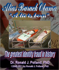 Title: Alias Barack Obama: the greatest identity fraud in history, Author: RONALD POLLAND