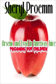 Title: Arsenic & Lead in Americaa, Author: Sheryl Proemm