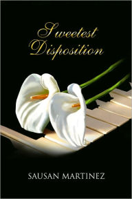 Title: Sweetest Disposition, Author: Sausan Martinez