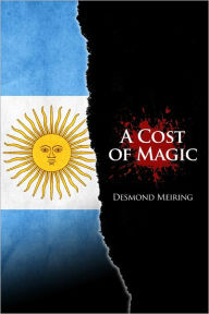 Title: A Cost of Magic, Author: Desmond Meiring