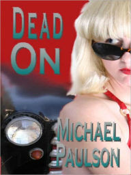 Title: Dead On [A Deacon Bishop Mystery], Author: Michael Paulson