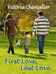Title: First Love, Last Love, Author: Victoria Chancellor