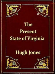 Title: The Present State of Virginia [Illustrated], Author: Hugh Jones