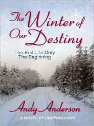 Title: The Winter of Our Destiny, Author: Andy Anderson