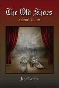 Title: The Old Shoes: Salem's Curse, Author: Jane Lamb