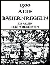 Title: 1500 Alte Bauernregeln, Author: Jack Young
