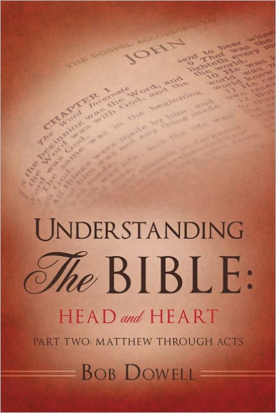 Understanding the Bible - Head and Heart, Part Two: Matthew through Acts