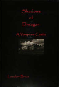 Title: A Vampire's Castle, Shadows of Dreagan, Author: London Brice