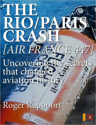 Title: The Rio/Paris Crash: Air France 447, Author: Roger Rapoport