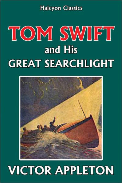 Tom Swift and His Great Searchlight [Tom Swift #15]