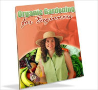 Title: Vegetarian & Vegan eBook - Organic Gardening For Beginners - Take Control of What Your Family Eats Daily..., Author: Study Guide