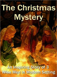 Title: Christmas eBook - The Christmas Mystery - This charming mystery based in England will help your family while away the hours until Christmas., Author: Healthy Tips