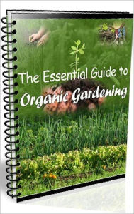 Title: Vegetarian & Vegan eBook - The Essential Guide To Organic Gardening, Author: Study Guide