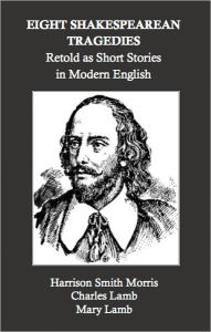 Title: Eight Shakespearean Tragedies Retold as Short Stories in Modern English, Author: William Shakespeare