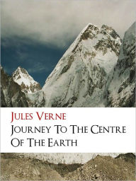 Title: A Journey to the Center of the Earth (All Time Worldwide Bestseller by JULES VERNE) Complete Unabridged English NOOKBook Special Edition BY JULES VERNE (Author of Around the World in Eighty Days & Twenty Thousand Leagues Under the Sea) SCIENCE FICTION, Author: Jules Verne
