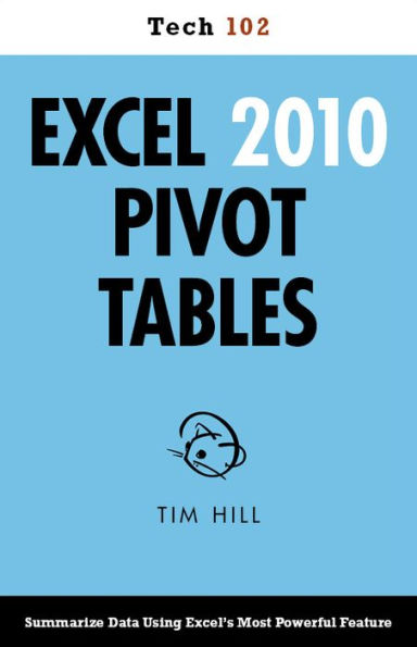 Excel 2010 Pivot Tables (Tech 102)