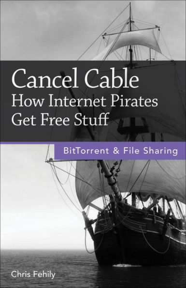 Cancel Cable: How Internet Pirates Get Free Stuff