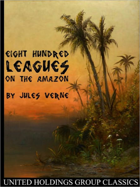 Eight Hundred Leagues on the Amazon