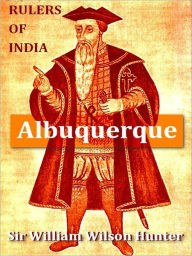 Title: Rulers of India: Albuquerque, Author: William Wilson Hunter