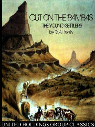 Title: Out on the Pampas, Author: G. A. Henty