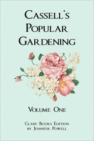 Title: Cassell's Popular Gardening, Vol. 1 [Annotated], Author: D.T. Fish