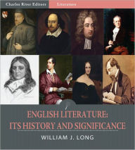 Title: English Literature: Its History and Significance (Illustrated), Author: William J. Long