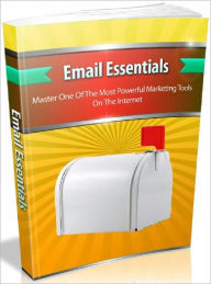 Title: Email Essentials - Master One Of The Most Powerful Marketing Tools On The Internet, Author: Joye Bridal