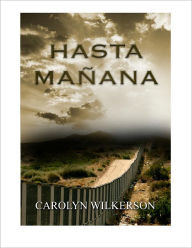 Title: Hasta Manana, Author: Carolyn Wilkerson