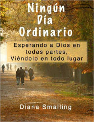 Title: NINGUN DIA ORDINARIO, Author: Diana Smalling