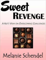 Title: SWEET REVENGE, Author: Melanie Schendel
