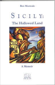 Title: Sicily: The Hallowed Land, Author: Ben Morreale
