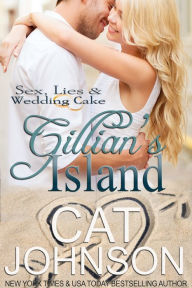 Title: Gillian's Island (Sex, Lies & Wedding Cake), Author: Cat Johnson