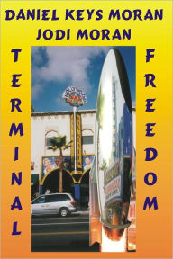 Title: Terminal Freedom, Author: Daniel Keys Moran