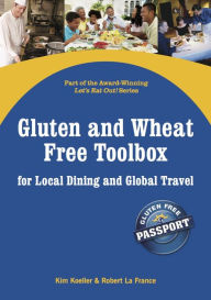 Title: Gluten and Wheat Free Toolbox for Local Dining and Global Travel, Author: Kim Koeller