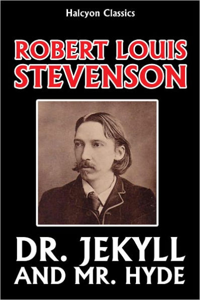 The Strange Case of Dr. Jekyll and Mr. Hyde by Robert Louis Stevenson (Unabridged Edition)