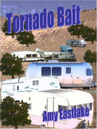 Title: Tornado Bait [A Tina Anderson Mystery #1], Author: Amy Eastlake