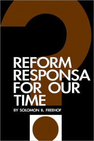 Title: Reform Responsa for Our Time, Author: Solomon B. Freehof
