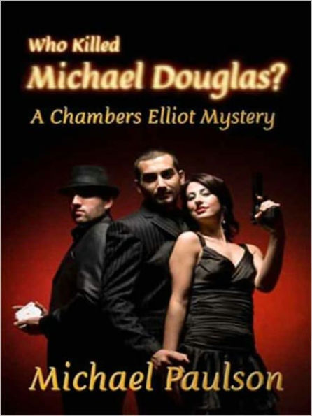 Who Killed Michael Douglas? [A Chambers Elliot Mystery]