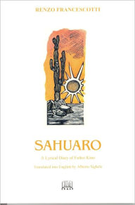 Title: Saguaro: A Lyrical Diary of Father Kino, Author: Renzo Francescotti