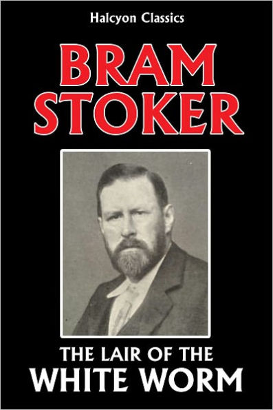 The Lair of the White Worm by Bram Stoker