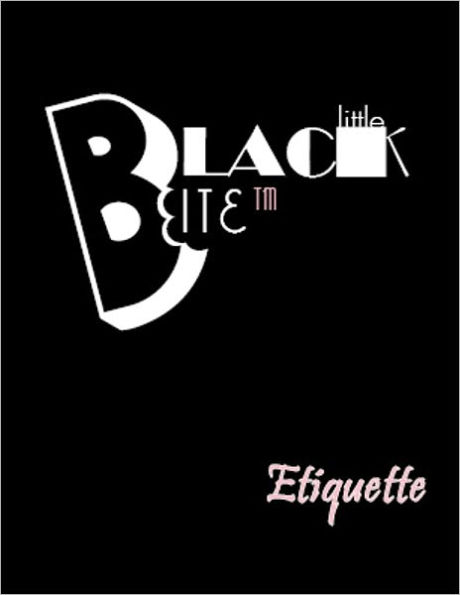 Little Black Bite: Etiquette